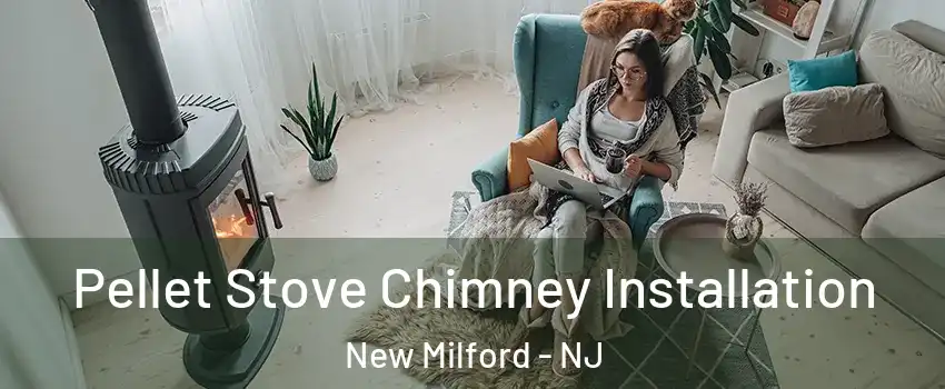  Pellet Stove Chimney Installation New Milford - NJ